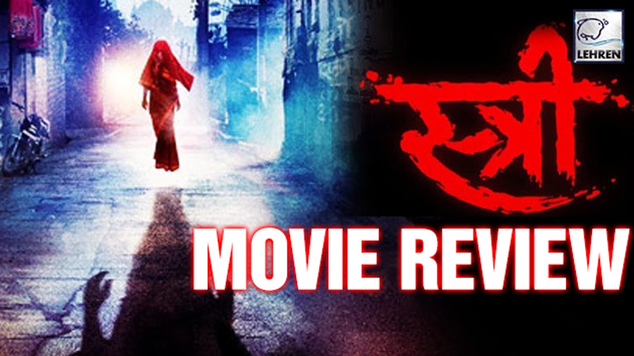 Stree Movie Review | Rajkummar Rao | Shraddha Kapoor | Pankaj Tripathi