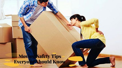 Moving Safety Tips Everyone Should Know