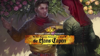 Kingdom Come : Deliverance - Les Galantes Aventures du Courtois Hans Capon