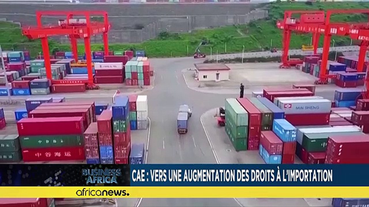 Afrique de l'Est : vers une augmentation des droits à l’importation