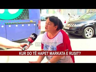 KUR DO TË HAPET MARKATA E RUSIT?