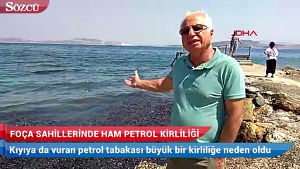 Foça sahillerinde ham petrol kirliliği