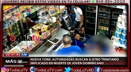 Autoridades  buscan a otro trinitario involucrado en muerte de joven dominicano -CDN-Video