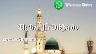 Ek_Bar_Hi_Dikha_Do_Aaqha_Mujhe_Madina__Whatsapp_Status_Video_30_Second_