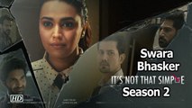 Swara Bhasker Web Series “It's Not That Simple” Season 2