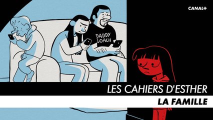 LES CAHIERS D'ESTHER - Episode 1 : La famille
