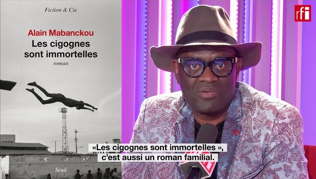 Alain Mabanckou, Les cigognes sont immortelles @RFI