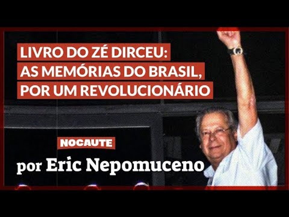 ESTE LIVRO NÃO É SÓ DE MEMÓRIAS DE DIRCEU. SÃO MEMÓRIAS DO BRASIL, POR UM REVOLUCIONÁRIO.