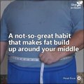 Take a look at these unhealthy habits that could be giving you a belly