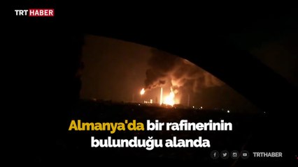 Almanya'da rafineri patlaması: Bin 800 kişi tahliye edilecek