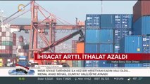 İhracat arttı, ithalat azaldı