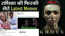 Ghoul's Radhika Apte: These latest Funny & Hilarious Memes will make you LAUGH | FilmiBeat