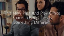 Coworking Space Bangalore  | Plug and Play Office | Hot Desk | Fixed Desk