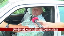 GRUDË FUSHË, KALIMTARËT RREZIKOHEN NGA TRENI