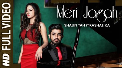 Meri Jagah (Full Video) Shaun Tah ft. Rashalika, Goldboy, Nirmaan | New Punjabi Song 2018 HD
