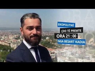 "Ekopolitikë" rikthen Besart Kadinë në Ora News, çdo të premte në 21:00