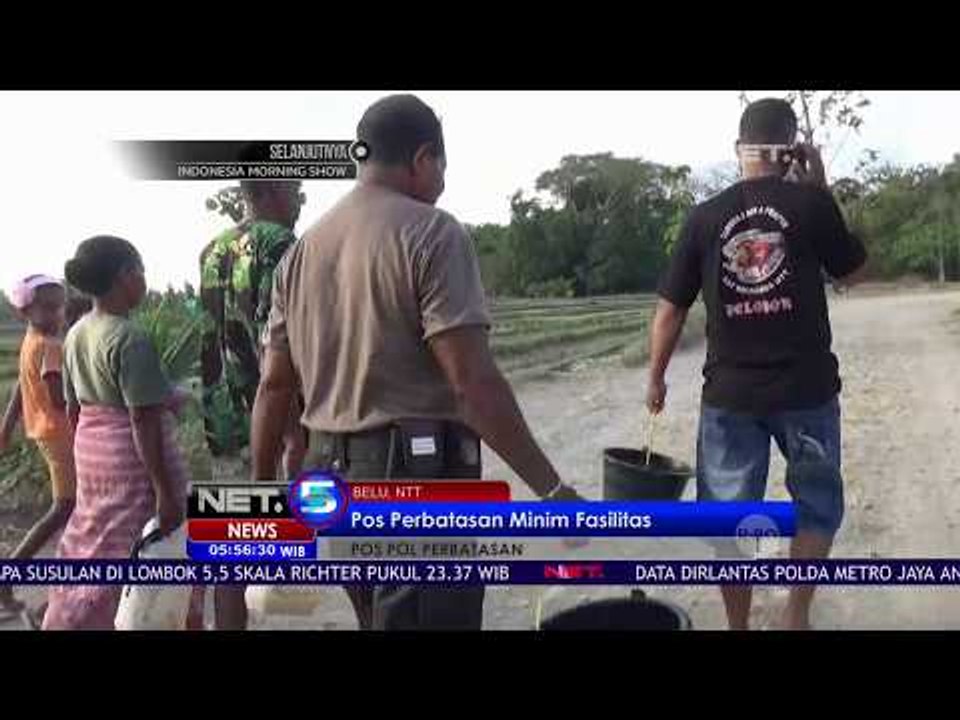 Pos Perbatasan dengan Timor Leste Minim Fasilitas - NET 5