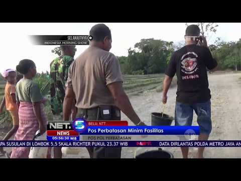 Pos Perbatasan dengan Timor Leste Minim Fasilitas - NET 5