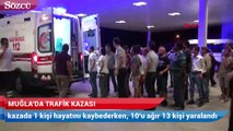 Muğla’da 2 ayrı trafik kazasında: 1 ölü, 13 yaralı