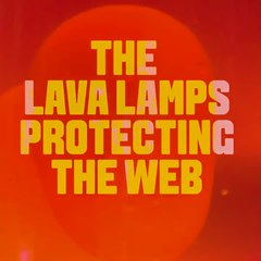The Lava Lamps Protecting the Internet