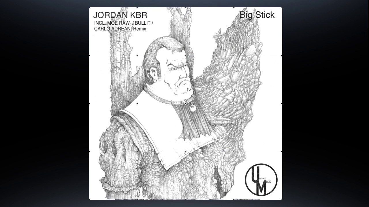 JORDAN KBR - BIG STICK (Bullit Remix) (Unstuck Musik)