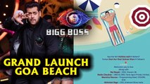 Salman Khan's show Bigg Boss 12 will launch in GOA