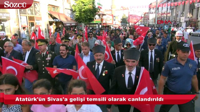 Atatürk'ün Sivas'a gelişi temsili olarak canlandırıldı