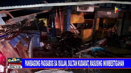 Panibagong pagsabog sa Isulan, Sultan Kudarat, masusing iniimbestigahan