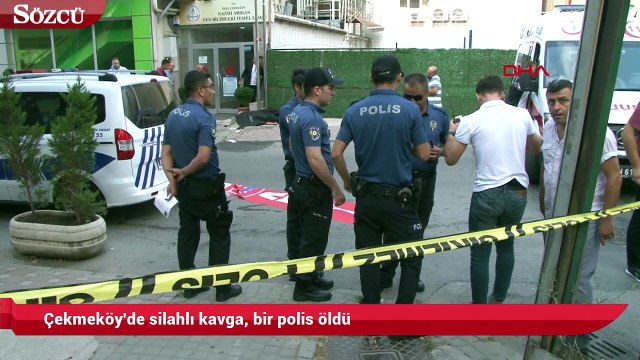 Çekmeköy'de silahlı kavga, bir polis öldü