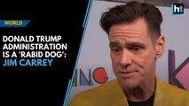 Donald Trump administration is a 'rabid dog': Jim Carrey