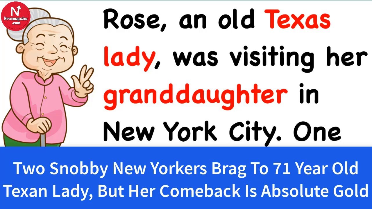 Two snobby New Yorkers brag to 71 year old Texan lady, but her comeback is absolute gold