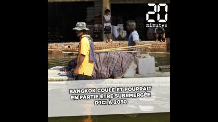 Bangkok coule et pourrait en partie être submergée d'ici à 2030