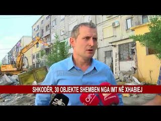 SHKODËR, 30 OBJEKTE SHEMBEN NGA IMT NË XHABIEJ