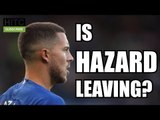 Will Eden Hazard Leave Chelsea? (ft. CFC Fan TV) | FAN VIEW