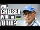 Will Chelsea Win The League? (ft. CFC Fan TV) | FAN VIEW