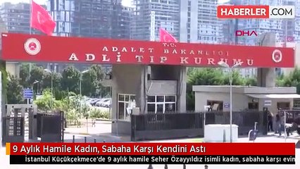 9 Aylık Hamile Kadın, Sabaha Karşı Kendini Astı