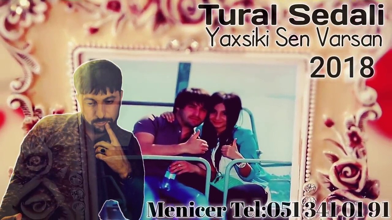 Tural Sedali - Yaxsiki Sen Varsan 2018 (Cox Super Mahnidi Dinleyin)