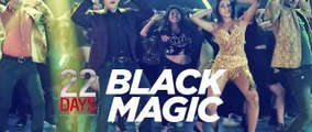 BLACKMAGIC SONG | 22 Days | Rahul Dev, Shivam Tiwari, Sophia Singh | Aditya Narayan | Arun Dev Yadav fun-online
