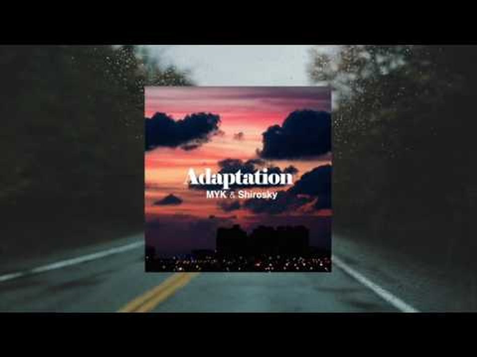 MYK & Shirosky - Adaptation [FULL EP]
