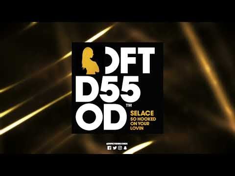 Selace ‘So Hooked On Your Lovin’ (Love Club Mix)