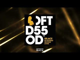 Selace 'So Hooked On Your Lovin' (Mousse T.'s Extended Dubby Shizzle)