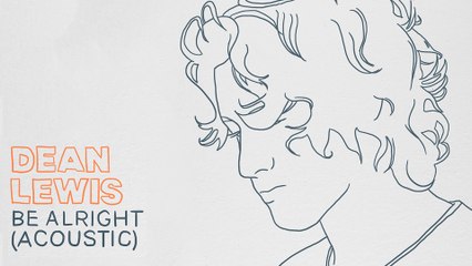 Dean Lewis - Be Alright