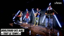 Boulevard des airs chante  « Tout le temps »  en live au Parisien
