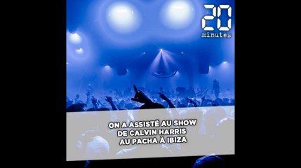 On a assisté au show de Calvin Harris à Ibiza