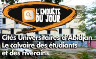 Enquête du jour : Cités Universitaires d'Abidjan, le calvaire des étudiants et des riverains