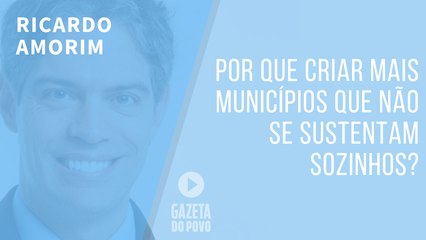 Municípios que não se sustentam custam R$7 bilhões por ano para todos nós