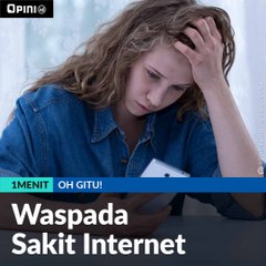 #1MENIT | Waspada Sakit Internet