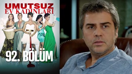 Umutsuz Ev Kadınları 92. Bölüm