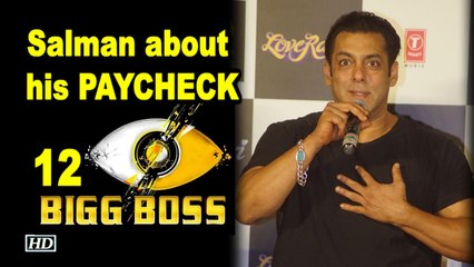 Salman Khan Talks about his PAYCHECK for “BIGG BOSS 12”