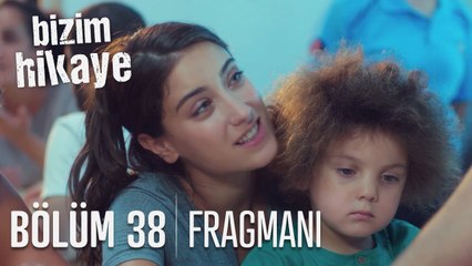 Bizim Hikaye 38. Bölüm Fragmanı (Yeni Sezon)